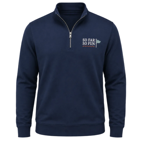 A navy blue quarter-zip sweatshirt with a mock neck collar, featuring a white and blue 'SO FAR SO FUN' golf graphic on the left chest, displayed on a light gray background.