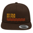 A dark brown snapback trucker hat with 'SO FAR SO FUN' and wavy orange lines printed on the front, shown against a light off-white background.